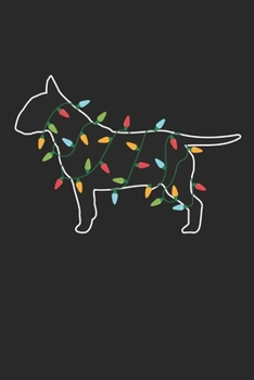 Bull Terrier with Christmas Lights - Christmas Notebook - Bull Terrier Diary - Dog Journal - Christmas Gift for Dog Lover: Medium College-Ruled Journey Diary, 110 page, Lined, 6x9 (15.2 x 22.9 cm)