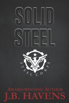 Solid Steel: A Steel Corps Novella - Book #4.5 of the Steel Corps