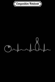 Composition Notebook: Bowling Heartbea Funny Cute Bowler League Team Gift Journal/Notebook Blank Lined Ruled 6x9 100 Pages