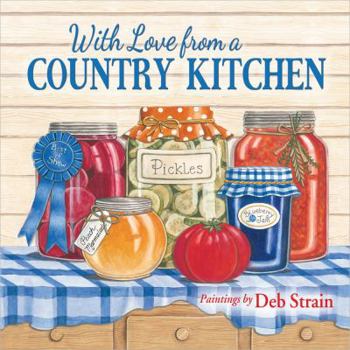 Hardcover With Love from a Country Kitchen: Homegrown Memories and Recipes Book