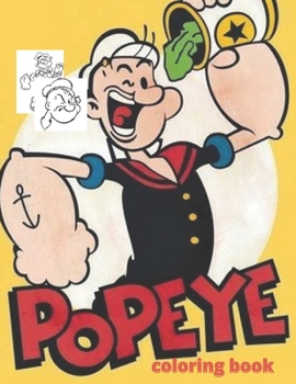 Paperback Popeye Coloring Book: hight quality of pictures to color - relaxing Coloring Books For adults and kids Book