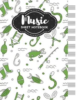 Paperback Music Sheet Notebook: Blank Staff Manuscript Paper with Unique Fishing Themed Cover Design Book