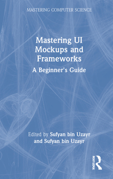 Hardcover Mastering Ui Mockups and Frameworks: A Beginner's Guide Book