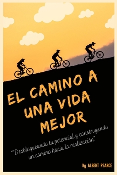 Paperback El camino a una vida mejor: Descubriendo el poder de mejores decisiones [Spanish] Book
