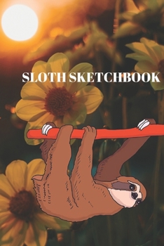 Sloth sketchbook: Lined sketchbook ,Journal Diary, Composition sketchbook , Blank Lined Journal 120 Pages - Large (6 x 9inches),for sloth lover , sloth gifts   ,Journal sketchbook