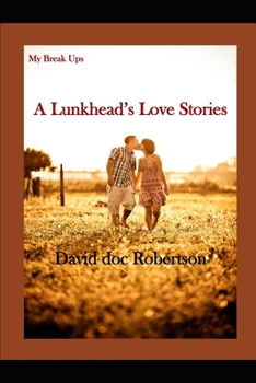 Paperback My Break-Ups, A Lunkhead's Love Story Book