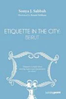 Paperback Etiquette in the City: Beirut Book