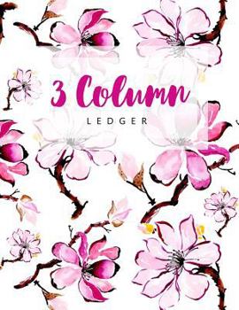 3 Column Ledger: Watercolor Floral Record Book Account Journal Book Accounting Ledger Notebook Business Bookkeeping Home Office School 8.5x11 Inches 100 Pages