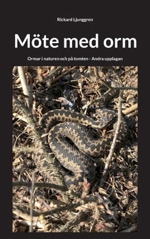 Paperback Möte med orm: Ormar i naturen och på tomten - Andra upplagan [Swedish] Book