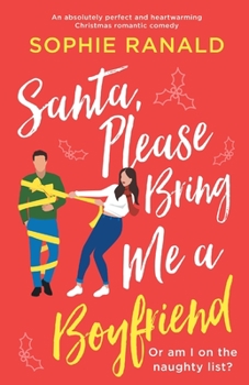 Paperback Santa, Please Bring Me a Boyfriend: An absolutely perfect and heartwarming Christmas romantic comedy Book