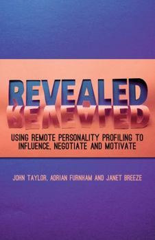 Hardcover Revealed: Using Remote Personality Profiling to Influence, Negotiate and Motivate Book