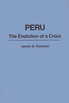 Paperback Peru: The Evolution of a Crisis Book