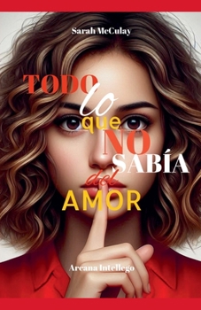 Paperback Todo lo que no sabía del amor [Spanish] Book