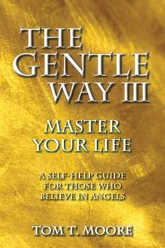 Paperback The Gentle Way III: Master Your Life Book