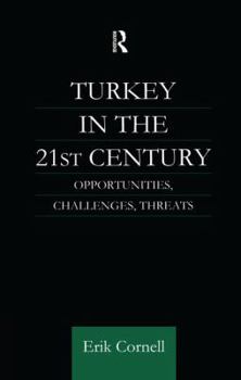 Paperback Turkey in the 21st Century: Opportunities, Challenges, Threats Book