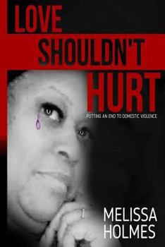 Paperback Love Shouldn't Hurt: Putting an End to Domestic Violence Book