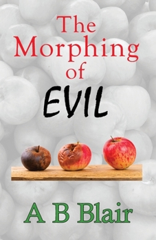 Paperback The Morphing of Evil Book