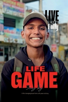 Paperback Life Game: A life changing book from a 16 years old boy Book