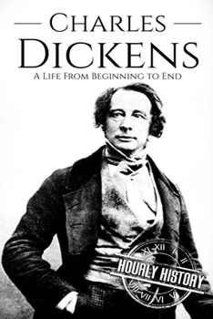 Paperback Charles Dickens: A Life From Beginning to End Book