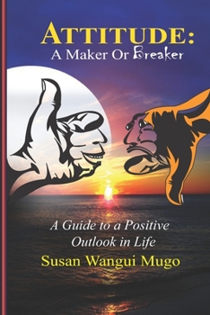 Paperback Attitude: A MAKER OR BREAKER: A Guide to a Positive Outlook in Life Book