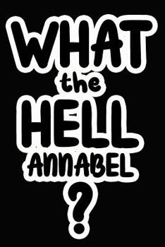 Paperback What the Hell Annabel?: College Ruled Composition Book