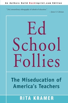 Paperback Ed School Follies: The Miseducation of America's Teachers Book