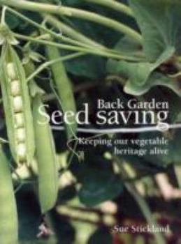 Paperback Back Garden Seed Saving: Keeping Our Vegetable Heritage Alive Book