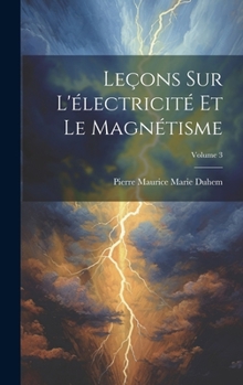 Hardcover Leçons Sur L'électricité Et Le Magnétisme; Volume 3 [French] Book