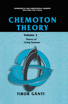 Hardcover Chemoton Theory: Theory of Living Systems Book