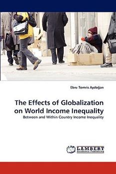 Paperback The Effects of Globalization on World Income Inequality Book