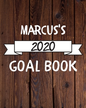 Paperback Marcus's 2020 Goal Book: 2020 New Year Planner Goal Journal Gift for Marcus / Notebook / Diary / Unique Greeting Card Alternative Book