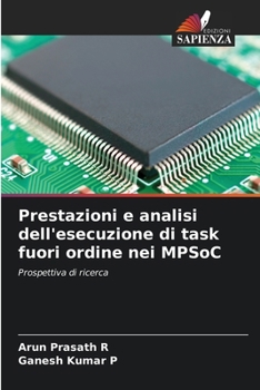 Prestazioni e analisi dell'esecuzione di task fuori ordine nei MPSoC (Italian Edition)