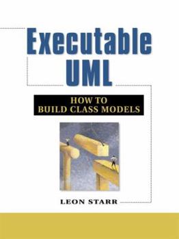 Paperback Executable UML How to Build Class Models Book