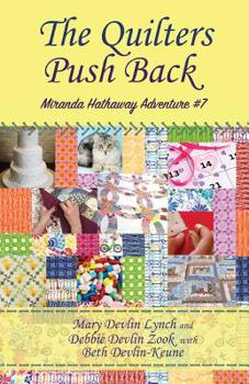 Paperback The Quilters Push Back: Miranda Hathaway Adventure #7 Book