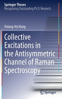 Hardcover Collective Excitations in the Antisymmetric Channel of Raman Spectroscopy Book