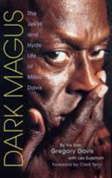 Hardcover Dark Magus: The Jekyll and Hyde Life of Miles Davis Book