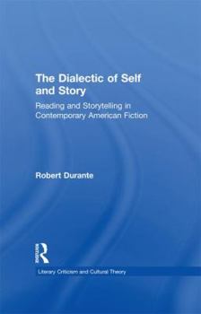 The Dialectic of Self and Story: Reading and Storytelling in Contemporary American Fiction (Literary Criticism and Cultural Theory)