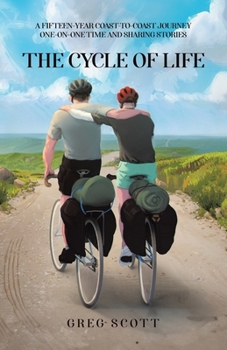 Paperback The Cycle Of Life: A Fifteen-Year Coast-to-Coast Journey One-on-One Time and Sharing Stories Book