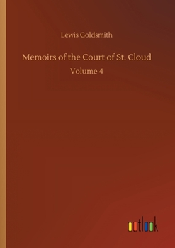 Paperback Memoirs of the Court of St. Cloud: Volume 4 Book