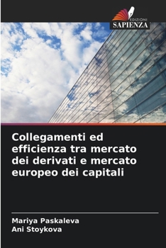 Paperback Collegamenti ed efficienza tra mercato dei derivati e mercato europeo dei capitali [Italian] Book