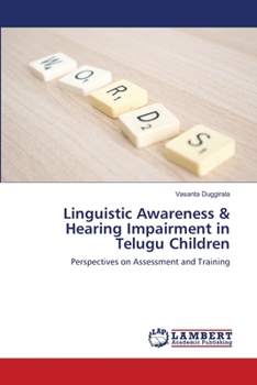 Paperback Linguistic Awareness & Hearing Impairment in Telugu Children Book