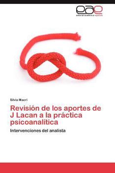 Paperback Revisión de los aportes de J Lacan a la práctica psicoanalítica [Spanish] Book