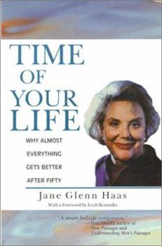 Paperback Time of Your Life: Why Almost Everything Gets Better After Fifty Book