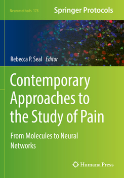 Contemporary Approaches to the Study of Pain: From Molecules to Neural Networks