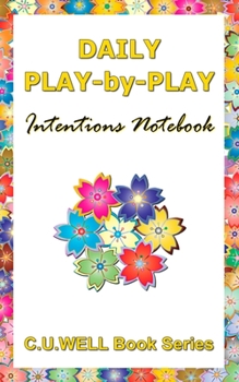 Paperback Daily Play-by-Play Intentions Notebook: Floral Design Book