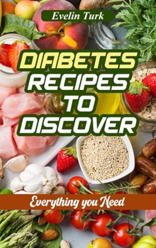 Diabetes Recipes to Discover: Everything you Need