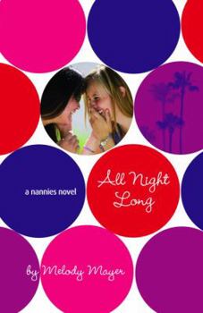 All Night Long: A Nannies Novel - Book #5 of the Nannies