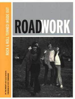 Hardcover Roadwork: Rock & Roll Turned Inside Out Book