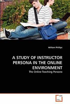 Paperback A Study of Instructor Persona in the Online Environment Book