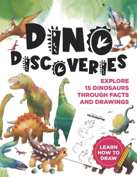 Paperback Dino Discoveries: Explore 15 Dinosaurs Through Facts and Drawing Guides Book